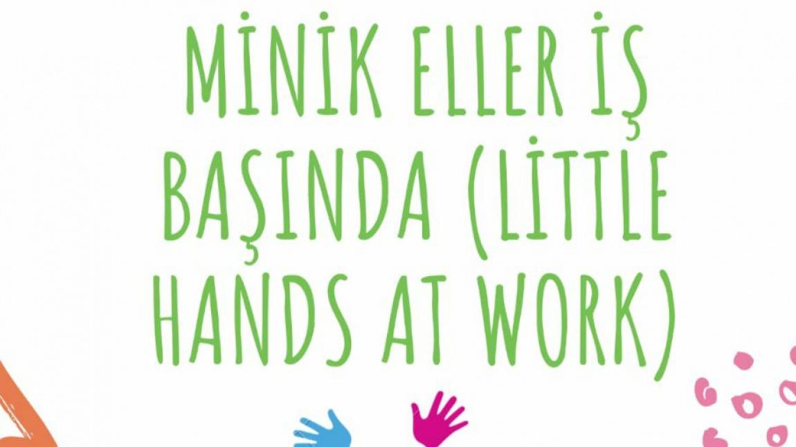 Minik Eller İş Başında(Little Hands At Work) Aralık Ayı Çalışmaları